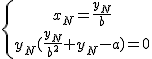 3$\{{x_N = \frac{y_N}{b} \atop y_N(\frac{y_N}{b^2}+y_N-a) = 0}